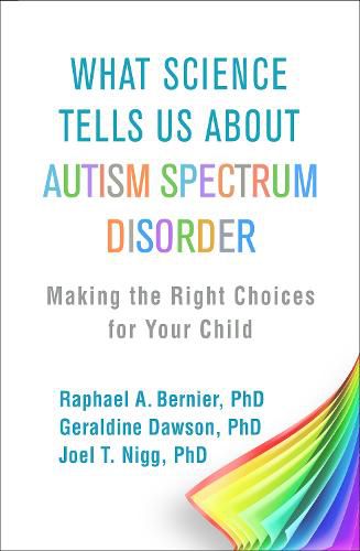 Cover image for What Science Tells Us about Autism Spectrum Disorder: Making the Right Choices for Your Child