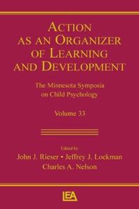 Cover image for Action As An Organizer of Learning and Development: Volume 33 in the Minnesota Symposium on Child Psychology Series