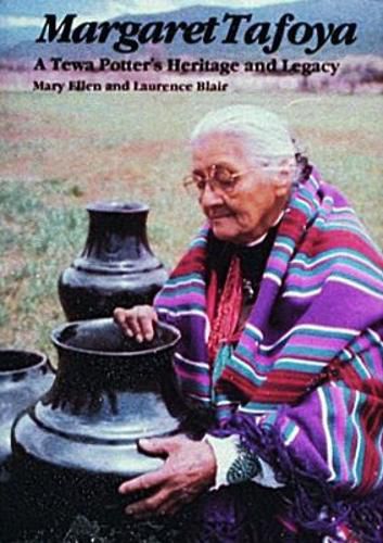 Cover image for Margaret Tafoya: A Tewa Potter's Heritage and Legacy