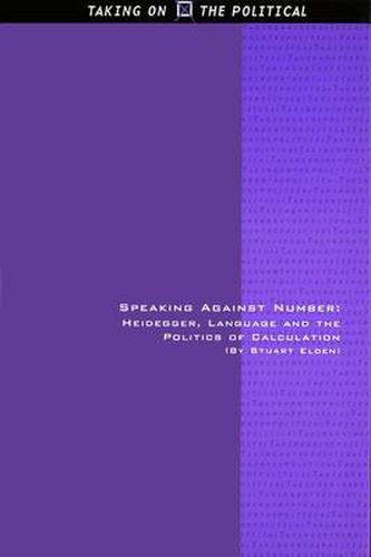 Speaking Against Number: Heidegger, Language and the Politics of Calculation