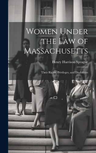 Cover image for Women Under the Law of Massachusetts