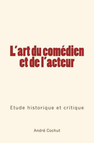 Cover image for L'art du comedien et de l'acteur: Etude historique et critique