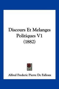 Cover image for Discours Et Melanges Politiques V1 (1882)