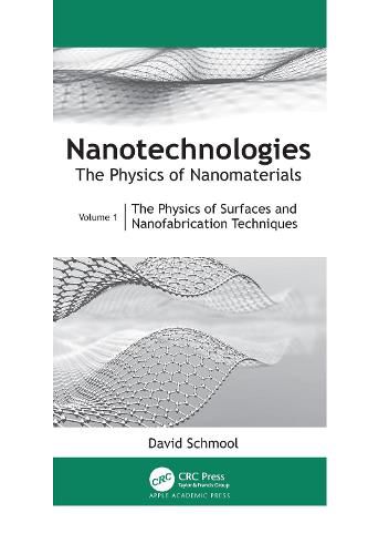 Nanotechnologies: The Physics of Nanomaterials: Volume 1: The Physics of Surfaces and Nanofabrication Techniques