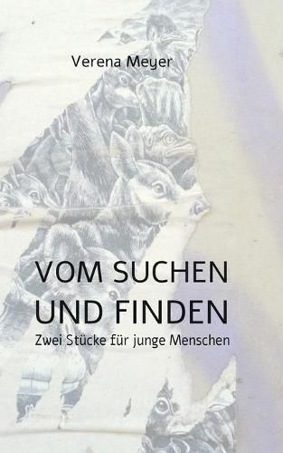 Cover image for Vom Suchen und Finden: Zwei Stucke fur junge Menschen