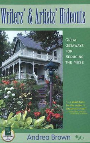 Cover image for Writer's and Artist's Hideouts: Great Getaways for Seducing the Muse