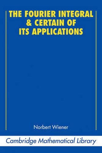 Cover image for The Fourier Integral and Certain of its Applications