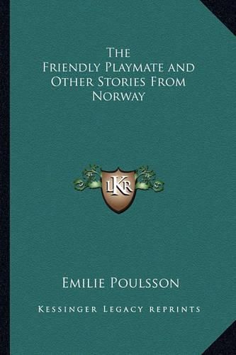 Cover image for The Friendly Playmate and Other Stories from Norway