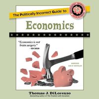 Cover image for The Politically Incorrect Guide to Economics