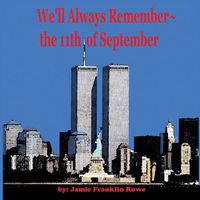 Cover image for We'll Always Remember the 11th of September