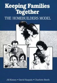 Cover image for Keeping Families Together: The Homebuilders Model