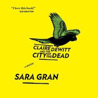 Cover image for Claire DeWitt and the City of the Dead