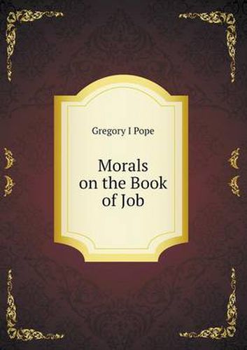 Cover image for Morals on the Book of Job