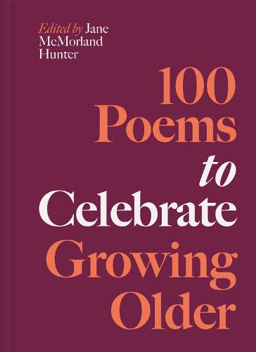 Cover image for 100 Poems to Celebrate Growing Older: Volume 6