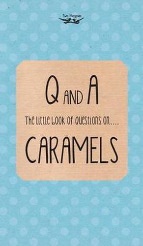 Cover image for The Little Book of Questions on Caramels (Q & A Series)