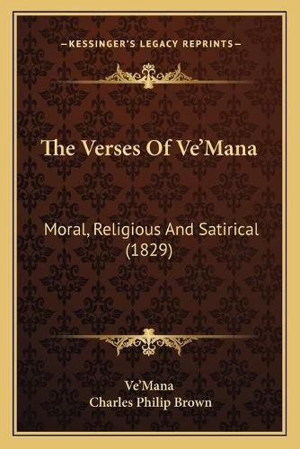 The Verses of Ve'mana the Verses of Ve'mana: Moral, Religious and Satirical (1829) Moral, Religious and Satirical (1829)