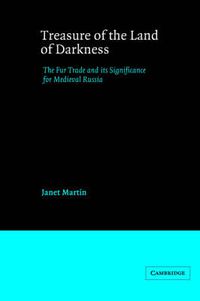 Cover image for Treasure of the Land of Darkness: The Fur Trade and its Significance for Medieval Russia