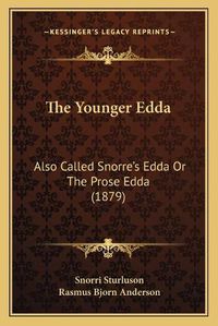 Cover image for The Younger Edda: Also Called Snorre's Edda or the Prose Edda (1879)