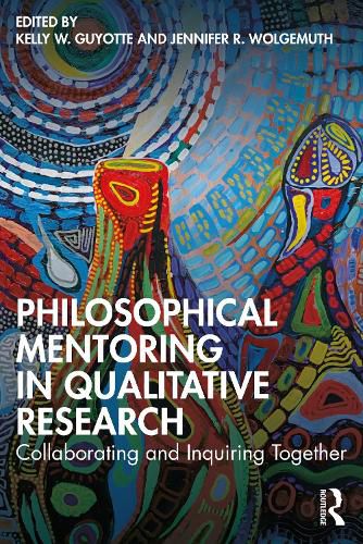 Cover image for Philosophical Mentoring in Qualitative Research: Collaborating and Inquiring Together