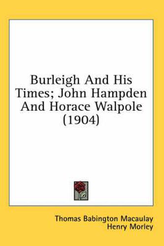 Cover image for Burleigh and His Times; John Hampden and Horace Walpole (1904)