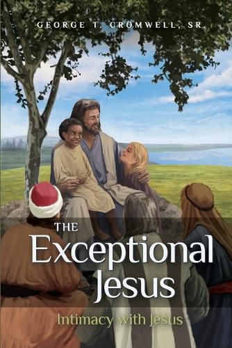 Cover image for The Exceptional Jesus: Intimacy with Jesus