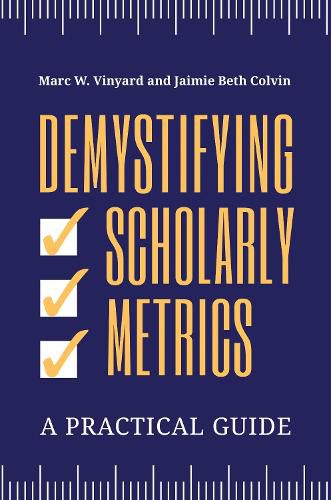 Cover image for Demystifying Scholarly Metrics: A Practical Guide