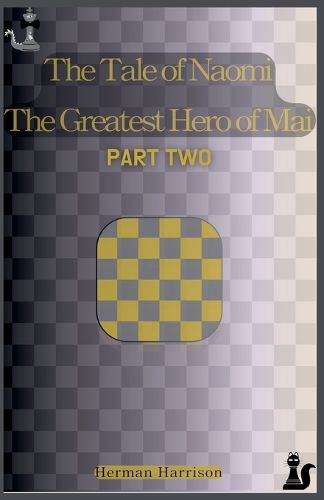 Cover image for The Tale of Naomi The Greatest Hero of Mai