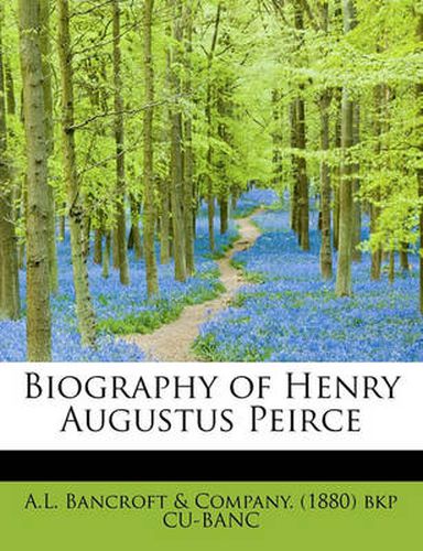 Cover image for Biography of Henry Augustus Peirce