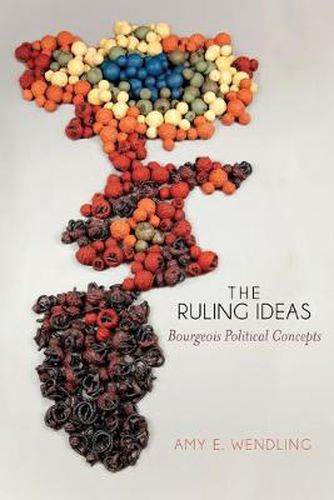 Cover image for The Ruling Ideas: Bourgeois Political Concepts