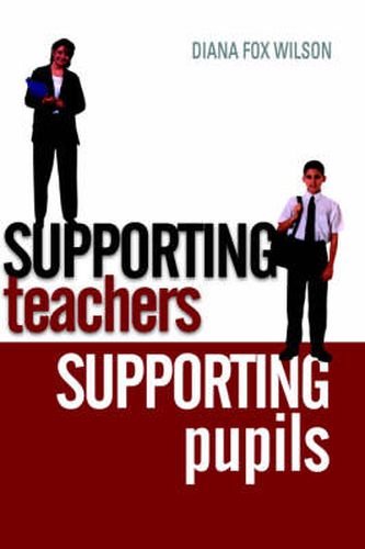 Cover image for Supporting Teachers Supporting Pupils: The Emotions of Teaching and Learning