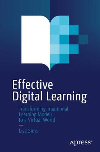 Cover image for Effective Digital Learning: Transforming Traditional Learning Models to a Virtual World