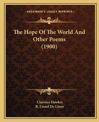 Cover image for The Hope of the World and Other Poems (1900)