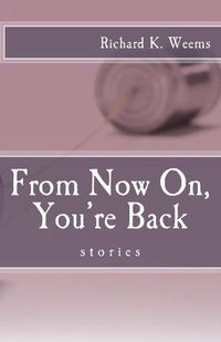 Cover image for From Now On, You're Back: stories