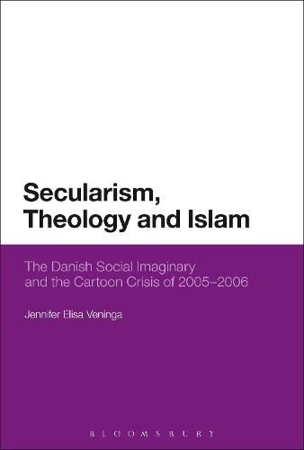 Secularism, Theology and Islam: The Danish Social Imaginary and the Cartoon Crisis of 2005-2006