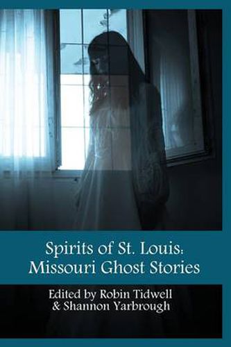 Cover image for Spirits of St. Louis: Missouri Ghost Stories