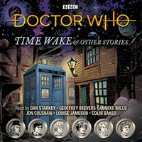 Cover image for Doctor Who: Time Wake & Other Stories: Doctor Who Audio Annual
