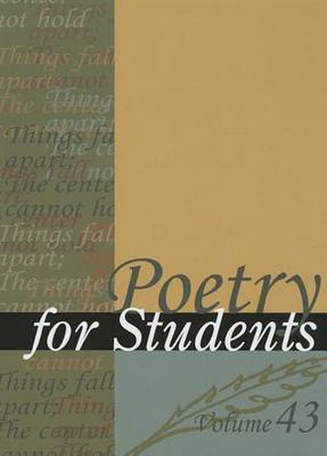 Cover image for Poetry for Students, Volume 43: Presenting Analysis, Context, and Criticism on Commonly Studied Poetry