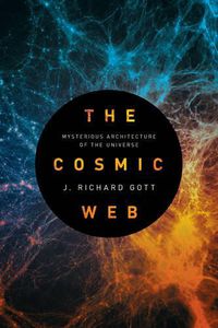 Cover image for The Cosmic Web: Mysterious Architecture of the Universe