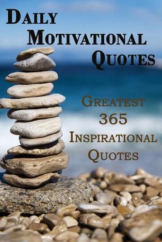 Cover image for Daily Motivational Quotes: Greatest 365 Inspirational Quotes Book!