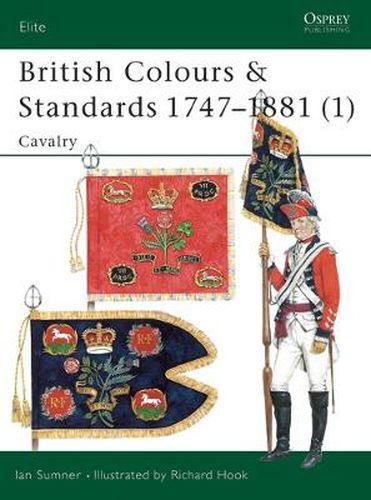 Cover image for British Colours & Standards 1747-1881 (1): Cavalry