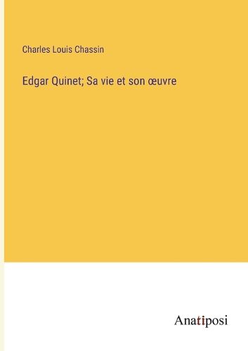 Cover image for Edgar Quinet; Sa vie et son oeuvre