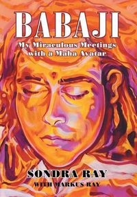 Cover image for Babaji: My Miraculous Meetings with a Maha Avatar