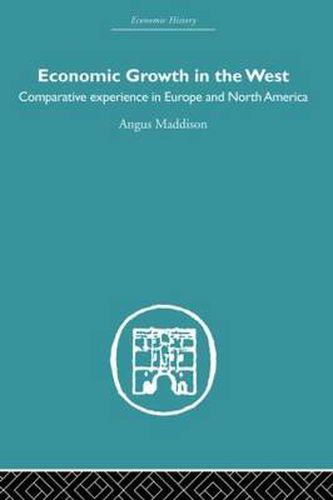 Cover image for Economic Growth in the West: Comparative experience in Europe and North America