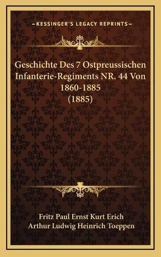 Cover image for Geschichte Des 7 Ostpreussischen Infanterie-Regiments NR. 44 Von 1860-1885 (1885)