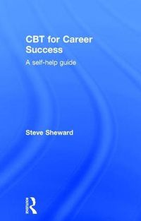Cover image for CBT for Career Success: A self-help guide