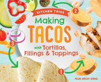 Cover image for Making Tacos with Tortillas, Fillings & Toppings