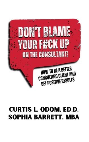 Cover image for Don't Blame Your F#ck Up on the Consultant!