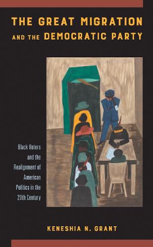 Cover image for The Great Migration and the Democratic Party: Black Voters and the Realignment of American Politics in the 20th Century