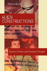 Cover image for Alien Constructions: Science Fiction and Feminist Thought