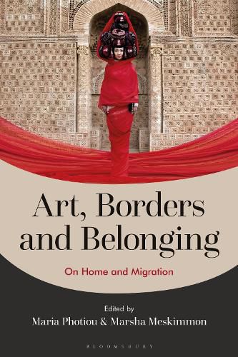 Cover image for Art, Borders and Belonging: On Home and Migration